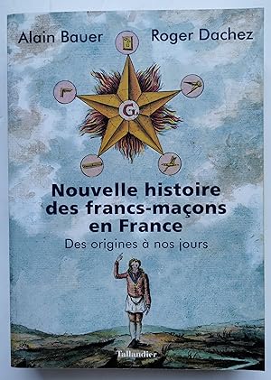 Nouvelle histoire des FRANCS-MAÇONS en FRANCE