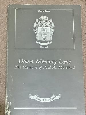 Bild des Verkufers fr Down Memory Lane: The Memoirs of Paul A. Moreland zum Verkauf von The Poet's Pulpit