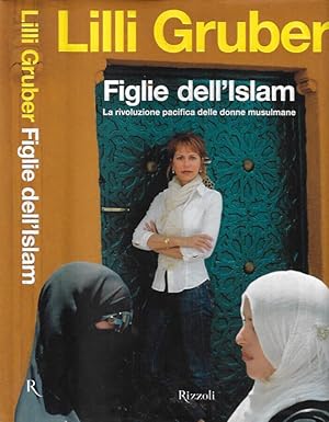Figlie dell'Islam La rivoluzione pacifica delle donne musulmane