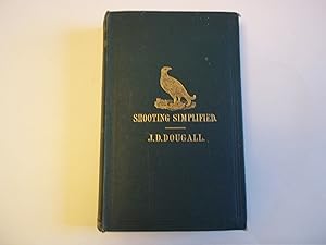 Shooting Simplified: A Concise Treatise on Guns and Shooting. Second edition, Re-Written and Enla...