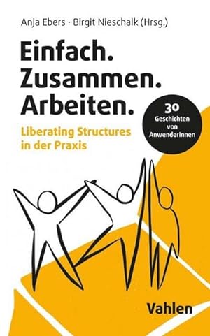 Bild des Verkufers fr Einfach.Zusammen.Arbeiten : Liberating Structures in der Praxis zum Verkauf von AHA-BUCH GmbH
