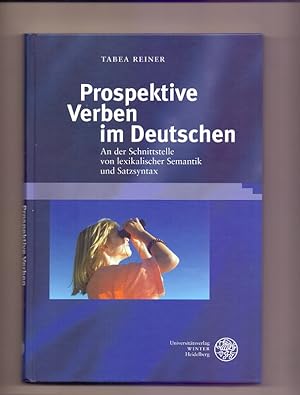 Prospektive Verben im Deutschen: An der Schnittstelle von lexikalischer Semantik und Satzsyntax (...