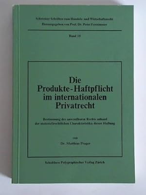 Image du vendeur pour Die Produkte-Haftpflicht im internationalen Privatrecht. Bestimmung des anwendbaren Rechts anhand der materiellrechtlichen Charakteristika dieser Haftung mis en vente par Celler Versandantiquariat