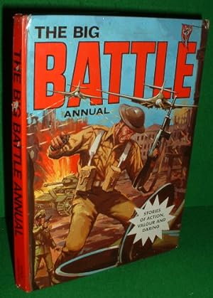 THE BIG BATTLE ANNUAL Stories of Action, Valour and Daring [1965]