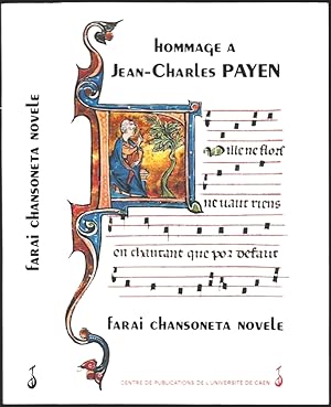 Hommage à Jean-Charles Payen. Farai chansoneta novele. Essais sur la liberté créatrice au Moyen Age