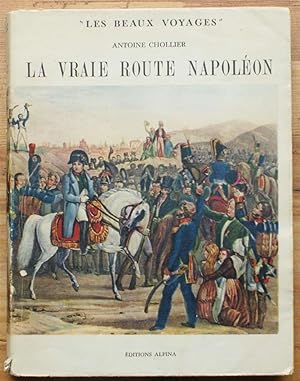 Imagen del vendedor de La vraie route Napolon - De Golfe-Juan  Lyon, histoire de 10 Jours a la venta por Aberbroc