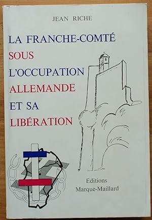 Image du vendeur pour La Franche-Comt sous l'occupation allemande et sa libration mis en vente par Aberbroc