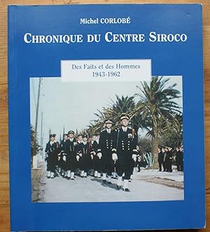 Chronique du Centre Siroco - Des faits et des hommes 1943-1962