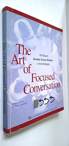 Immagine del venditore per The Art of Focused Conversation : 100 Ways to Access Group Wisdom in the Workplace venduto da Your Book Soon