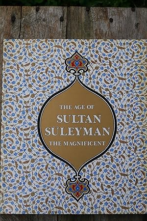 Seller image for The Age of Sultan Suleyman the Magnificent for sale by Possum Books