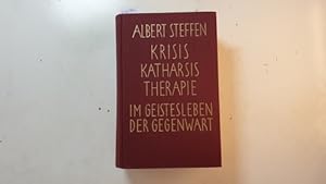 Krisis, Katharsis, Therapie im Geistesleben der Gegenwart