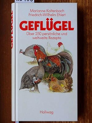 Geflügel einkaufen, vorbereiten, kochen und genießen. Über 250 persönliche und weltweite Rezepte....