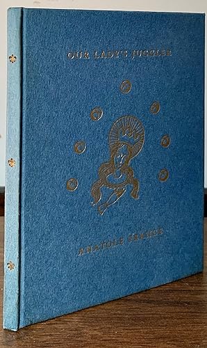Our Lady's Juggler Le Jongleur De Notre Dame; In the English by Frederic Chapman, and in the French