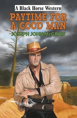 Image du vendeur pour Paytime for a Good Man (Black Horse Western) mis en vente par WeBuyBooks