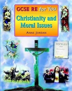 Bild des Verkufers fr GCSE RE for You: Christianity and Moral Issues zum Verkauf von WeBuyBooks
