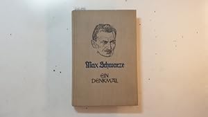 Seller image for Max Schwarze, ein Denkmal for sale by Gebrauchtbcherlogistik  H.J. Lauterbach