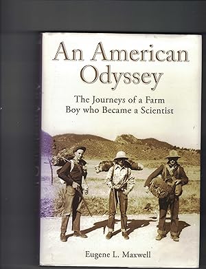 An American Odyssey; The Journeys Of A Farm Boy Who Became A Scientist