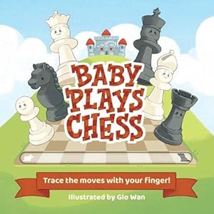 Bild des Verkufers fr Baby Plays Chess (Board Book) zum Verkauf von Grand Eagle Retail