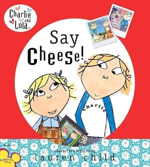 Seller image for Charlie and Lola: Say Cheese! for sale by WeBuyBooks