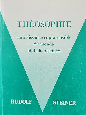 Théosophie: connaissance suprasensible du monde et de la destinée