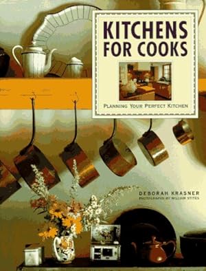 Immagine del venditore per Kitchens for Cooks: Planning Your Perfect Kitchen venduto da Reliant Bookstore