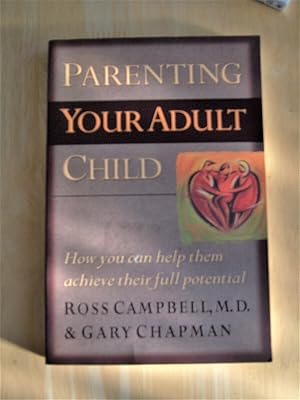 Seller image for Parenting your adult child: how you can help them achieve their full potential for sale by RightWayUp Books