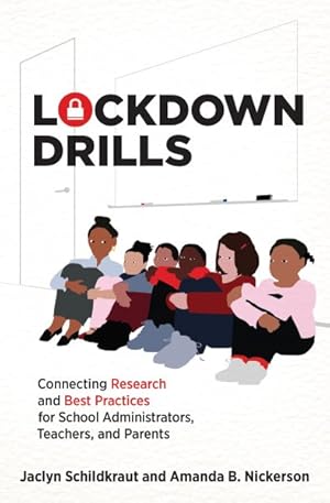 Immagine del venditore per Lockdown Drills : Connecting Research and Best Practices for School Administrators, Teachers, and Parents venduto da GreatBookPrices