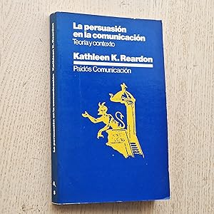 LA PERSUASIÓN EN LA COMUNICACIÓN. Teoría y contexto