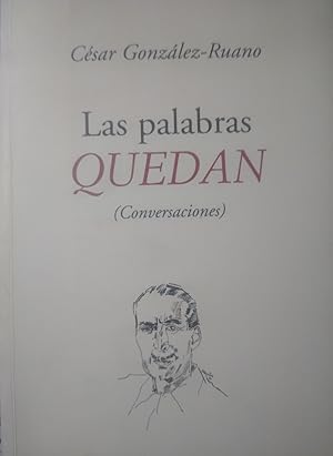 LAS PALABRAS QUEDAN ( Conversaciones)