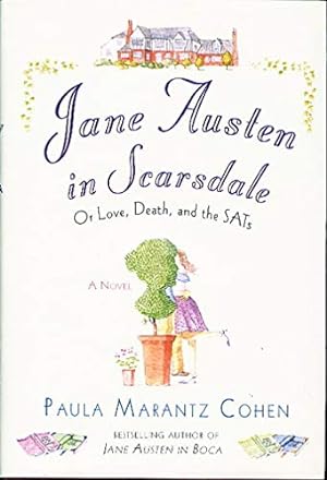Bild des Verkufers fr Jane Austen in Scarsdale: Or Love, Death, and the SATs zum Verkauf von Reliant Bookstore
