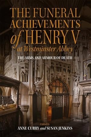 Seller image for Funeral Achievements of Henry V at Westminster Abbey : The Arms and Armour of Death for sale by GreatBookPrices