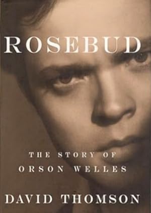 Rosebud: The Story of Orson Welles