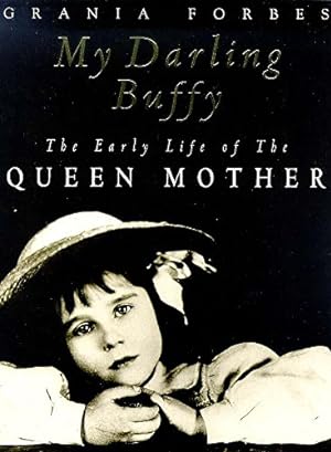 Seller image for My Darling Buffy: The Early Life of the Queen Mother for sale by Reliant Bookstore