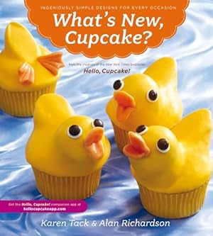 Seller image for What's New, Cupcake?: Ingeniously Simple Designs for Every Occasion for sale by Reliant Bookstore