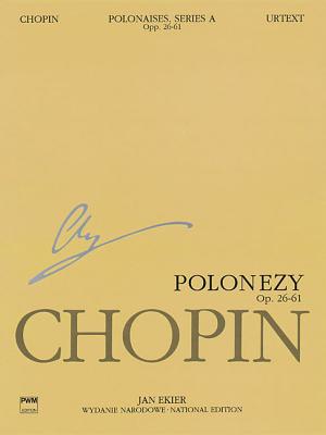 Seller image for Polonaises Series A: Ops. 26, 40, 44, 53, 61: Chopin National Edition 6a, Volume VI (Paperback or Softback) for sale by BargainBookStores