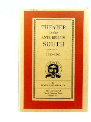 Imagen del vendedor de Theater in the Ante Bellum South a la venta por World of Rare Books