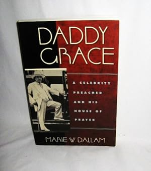 Daddy Grace: A Celebrity Preacher and His House of Prayer (Religion, Race, and Ethnicity)