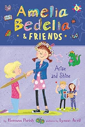 Seller image for Amelia Bedelia & Friends #3: Amelia Bedelia & Friends Arise and Shine (Amelia Bedelia, 3) for sale by Reliant Bookstore