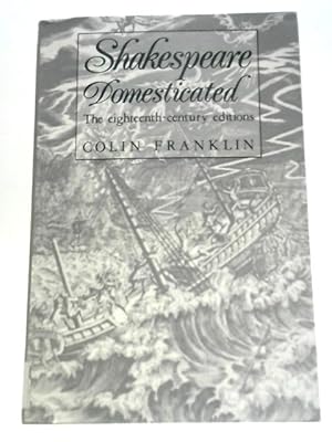 Seller image for Shakespeare Domesticated: The 18th Century Editions for sale by World of Rare Books