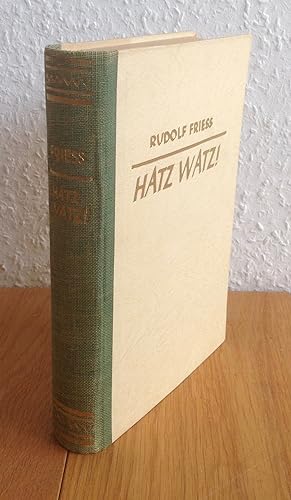 Hatz Watz!. Ein Buch für Waid- und Rüdemänner und die es werden wollen. Gedanken und Geschichten,...
