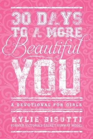 Seller image for 30 Days to a More Beautiful You: A Devotional for Girls for sale by Reliant Bookstore