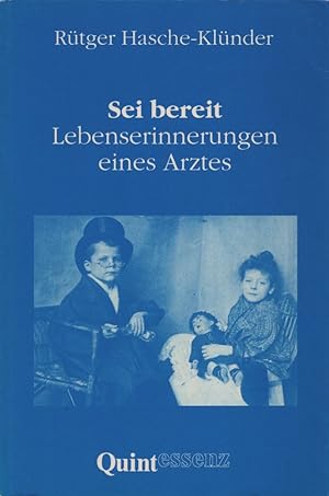 Seller image for Sei bereit: Lebenserinnerungen eines Arztes. Mit zahlr. s/w u. farb. Abb. (= Hamburger Beitrge zur Geschichte der Medizin). for sale by Buch von den Driesch
