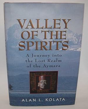Imagen del vendedor de Valley of the Spirits: A Journey Into the Lost Realm of the Aymara a la venta por Easy Chair Books
