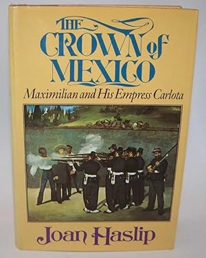 Seller image for The Crown of Mexico: Maximilian and His Empress Carlota for sale by Easy Chair Books