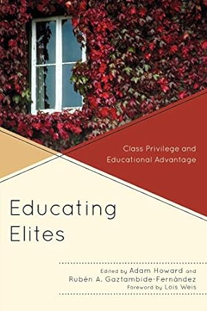 Seller image for Educating Elites: Class Privilege and Educational Advantage for sale by Reliant Bookstore