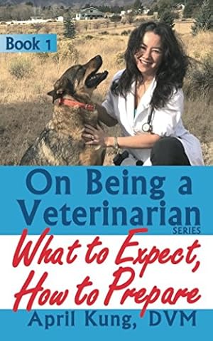 Imagen del vendedor de On Being a Veterinarian: What to Expect, How to Prepare (Volume 1) a la venta por Reliant Bookstore