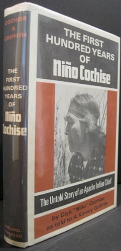 Image du vendeur pour The First Hundred Years of Nino Cochise: The Untold Story of an Apache Indian Chief mis en vente par K & B Books