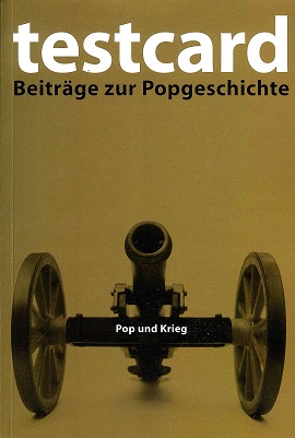 Testcard #9. Pop und Krieg. Testcard - Beiträge zur Popgeschichte.