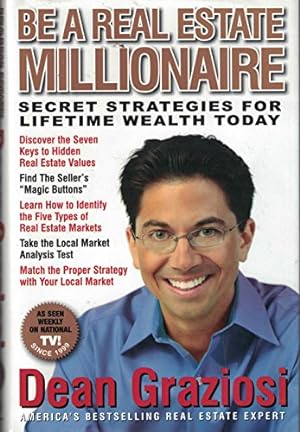 Imagen del vendedor de Be a Real Estate Millionaire: Secret Strategies To Lifetime Wealth Today a la venta por Reliant Bookstore