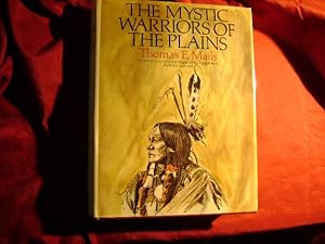 Seller image for The Mystic Warriors of the Plains. The Culture, Arts, Crafts and Religion of the Plains Indians. for sale by BookMine